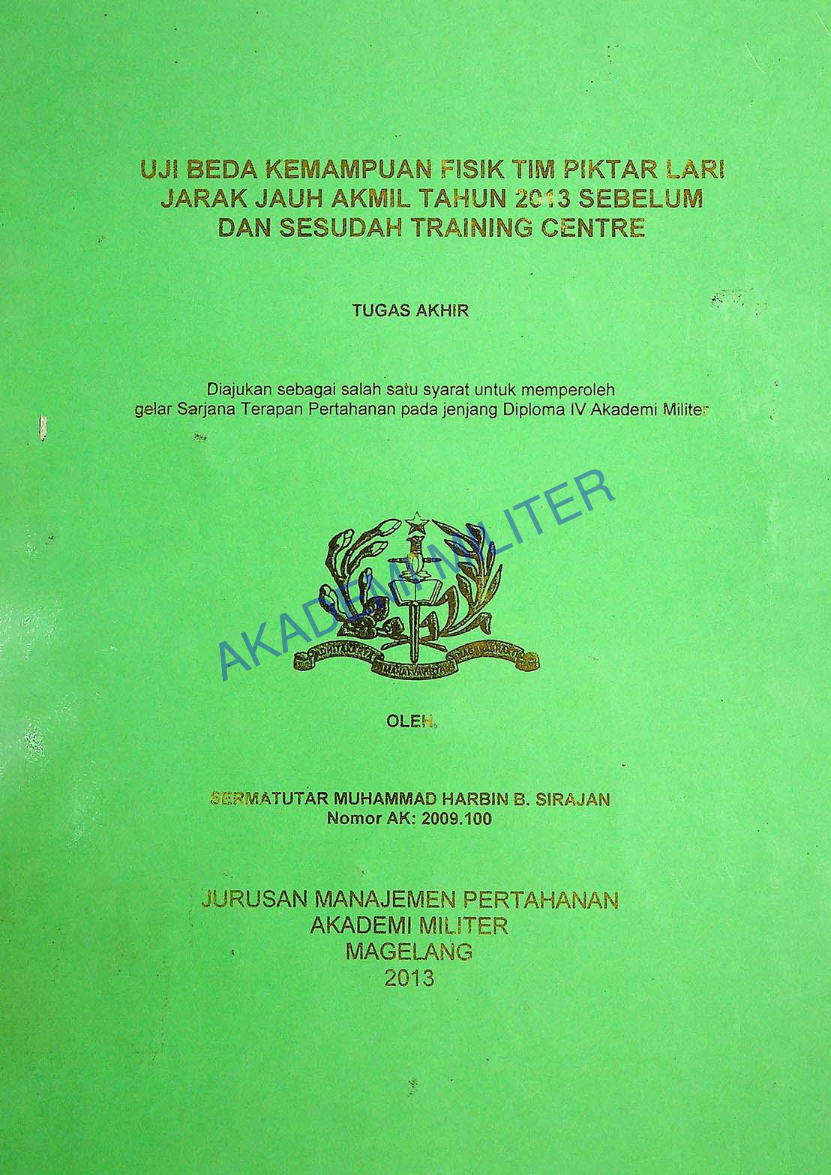 UJI BEDA KEMAMPUAN FISIK TIM PIKTAR LARI JARAK JAUH AKMIL TAHUN 2013 SEBELUM DAN SESUDAH TRAINING CENTRE